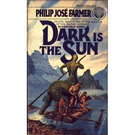 Dark is the Sun - Philip Jos_ Farmer