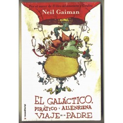 El galáctico, pirático y alienígena viaje de mi padre - Neil Gaiman
