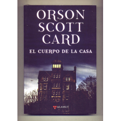 El cuerpo de la casa - Orson Scott Card
