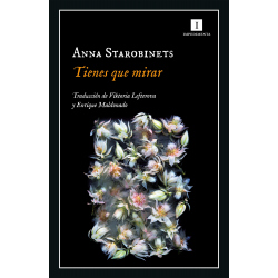 Anna Starobinets - Tienes que mirar