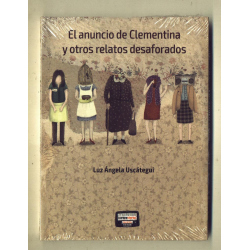 El anuncio de Clementina y otros cuentos desaforados - Luz Ángela Uscátegui